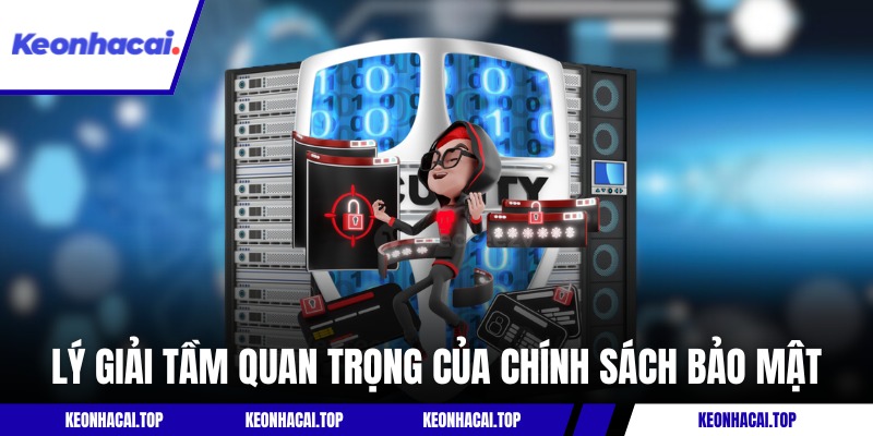 Vai trò cơ bản của chính sách bảo mật tại KEONHACAI