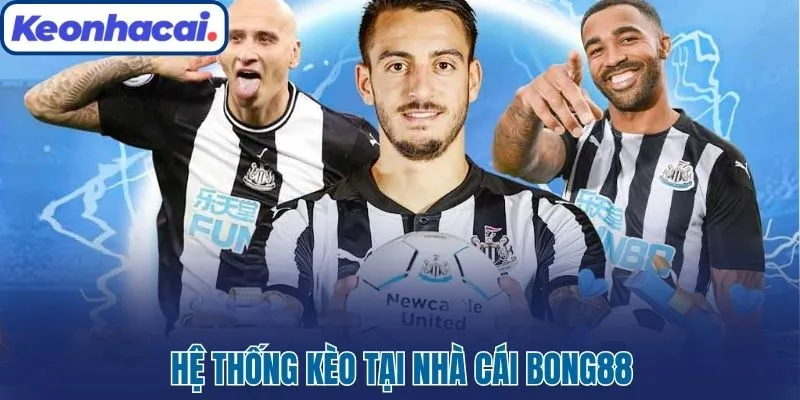 Hệ thống kèo tại nhà cái Bong88