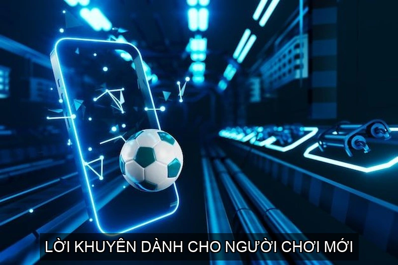  Lời khuyên dành cho người chơi mới