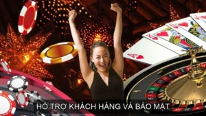  Hỗ trợ khách hàng và bảo mật