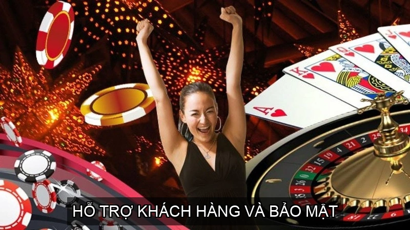  Hỗ trợ khách hàng và bảo mật